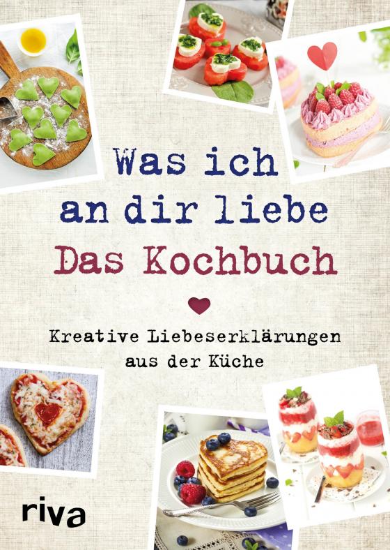 Cover-Bild Was ich an dir liebe – Das Kochbuch