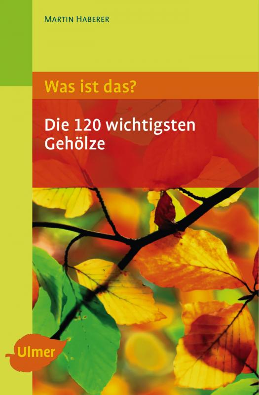 Cover-Bild Was ist das? Die 120 wichtigsten Gehölze