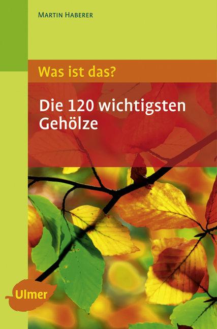 Cover-Bild Was ist das? Die 120 wichtigsten Gehölze