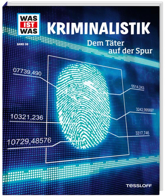 Cover-Bild WAS IST WAS Band 98 Kriminalistik. Dem Täter auf der Spur