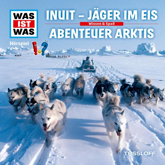 Cover-Bild WAS IST WAS Hörspiel. Inuit - Jäger im Eis / Abenteuer Arktis