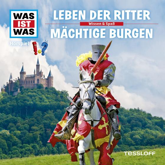 Cover-Bild WAS IST WAS Hörspiel. Leben der Ritter / Mächtige Burgen.