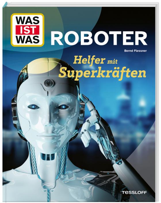 Cover-Bild WAS IST WAS Roboter. Helfer mit Superkräften