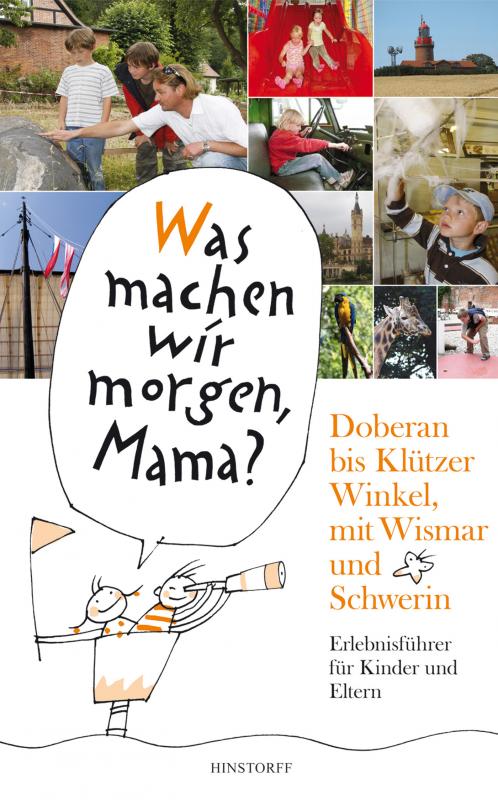 Cover-Bild Was machen wir morgen, Mama? Doberan bis Klützer Winkel mit Wismar und Schwerin