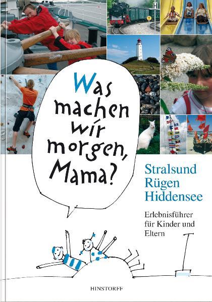 Cover-Bild Was machen wir morgen, Mama? Stralsund, Rügen, Hiddensee