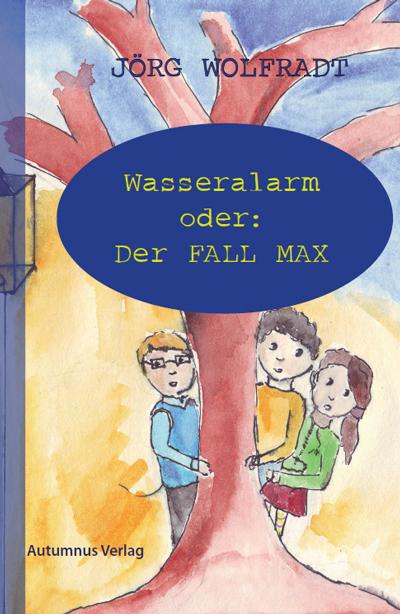 Cover-Bild Wasseralarm oder: Der Fall Max