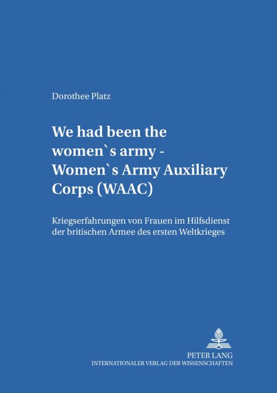 Cover-Bild «We had been the women’s army – Women’s Army Auxiliary Corps (WAAC)»