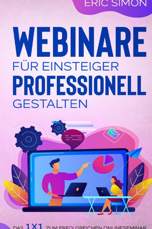 Cover-Bild Webinare für Einsteiger professionell gestalten