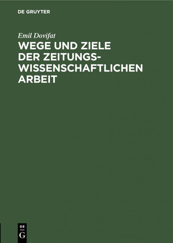 Cover-Bild Wege und Ziele der zeitungswissenschaftlichen Arbeit