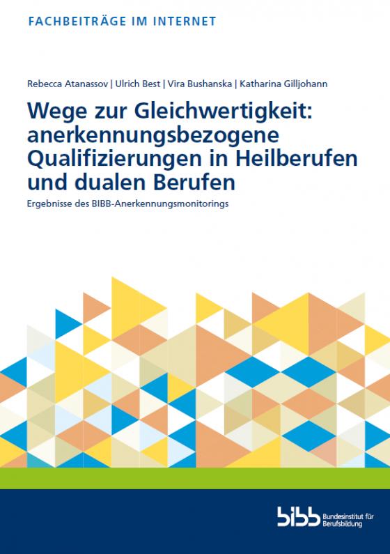 Cover-Bild Wege zur Gleichwertigkeit: anerkennungsbezogene Qualifizierungen in Heilberufen und dualen Berufen