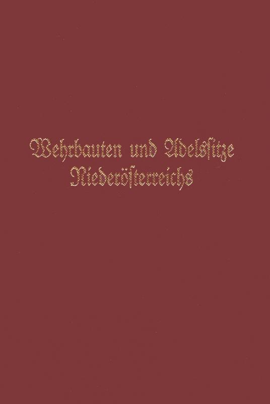 Cover-Bild Wehrbauten und Adelssitze Niederösterreichs / Adelssitze und Wehrbauten Niederösterreichs