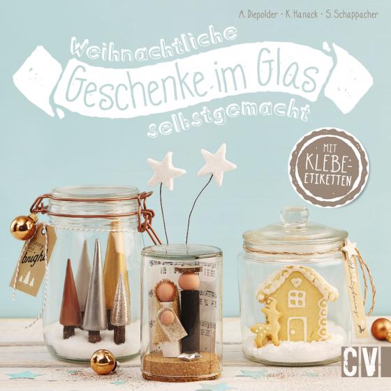 Cover-Bild Weihnachtliche Geschenke im Glas selbstgemacht