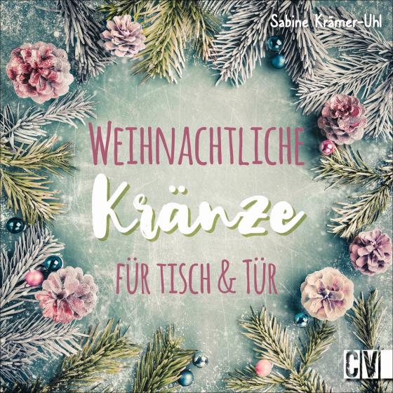 Cover-Bild Weihnachtliche Kränze für Tisch & Tür