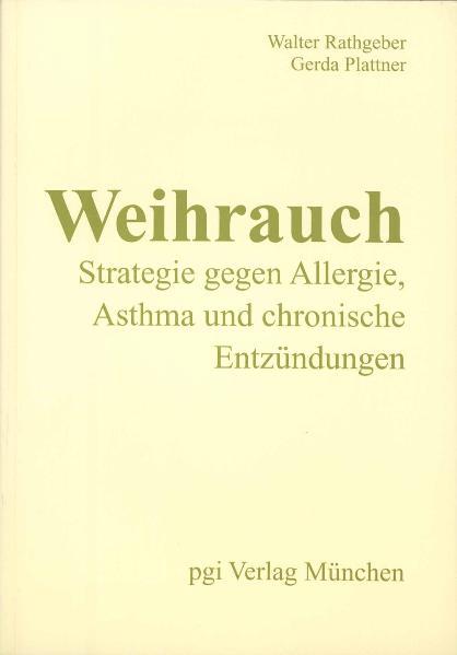 Cover-Bild Weihrauch - Strategie gegen Allergie, Asthma und chronische Entzündungen
