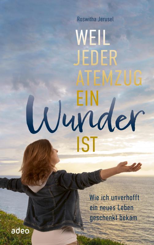 Cover-Bild Weil jeder Atemzug ein Wunder ist