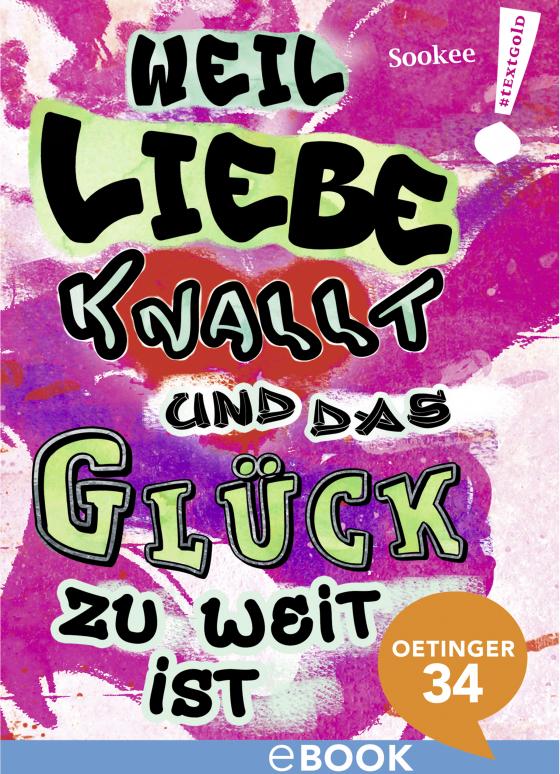 Cover-Bild Weil Liebe knallt und das Glück zu weit ist