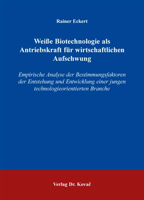 Cover-Bild Weiße Biotechnologie als Antriebskraft für wirtschaftlichen Aufschwung