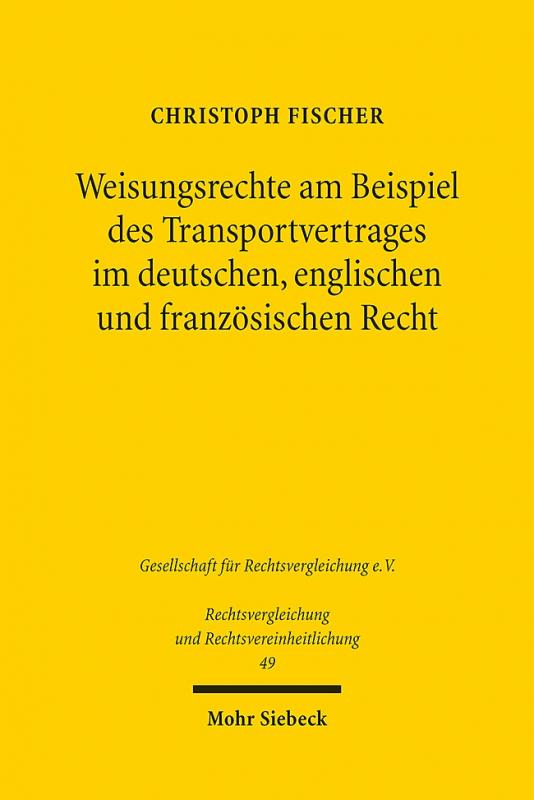 Cover-Bild Weisungsrechte am Beispiel des Transportvertrages im deutschen, englischen und französischen Recht