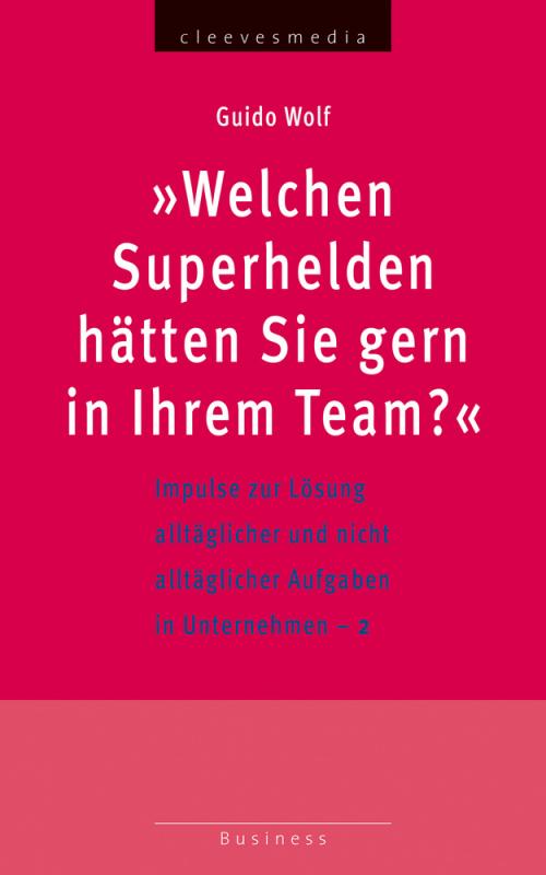 Cover-Bild Welchen Superhelden hätten Sie gern in Ihrem Team?