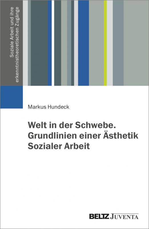 Cover-Bild Welt in der Schwebe. Grundlinien einer Ästhetik Sozialer Arbeit