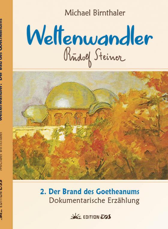 Cover-Bild Weltenwandler Rudolf Steiner und der Brand des Goetheanums.