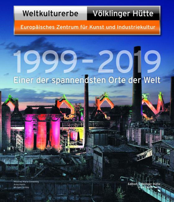 Cover-Bild Weltkulturerbe Völklinger Hütte 1999 – 2019