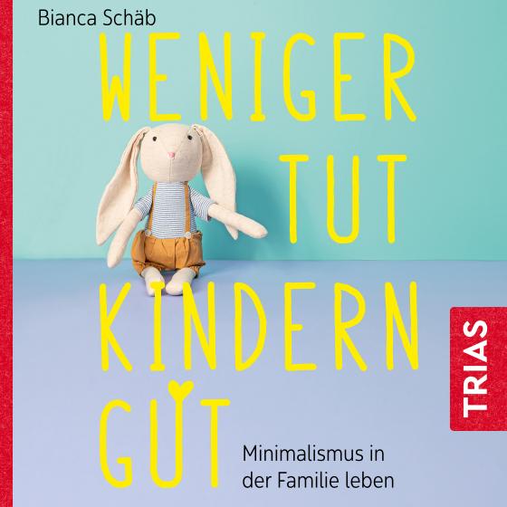 Cover-Bild Weniger tut Kindern gut