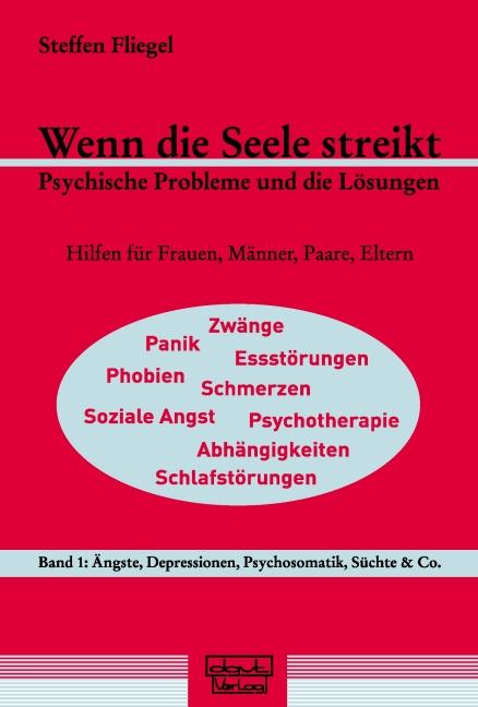 Cover-Bild Wenn die Seele streikt - Psychische Probleme und die Lösungen. Hilfen... / Wenn die Seele streikt - Psychische Probleme und die Lösungen