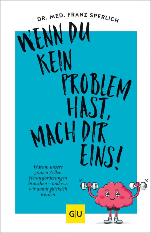 Cover-Bild Wenn du kein Problem hast, mach dir eins!