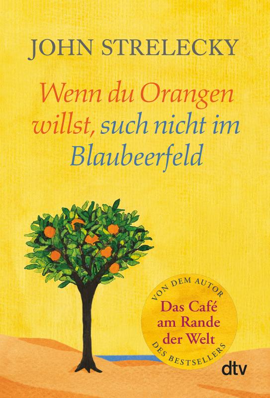 Cover-Bild Wenn du Orangen willst, such nicht im Blaubeerfeld