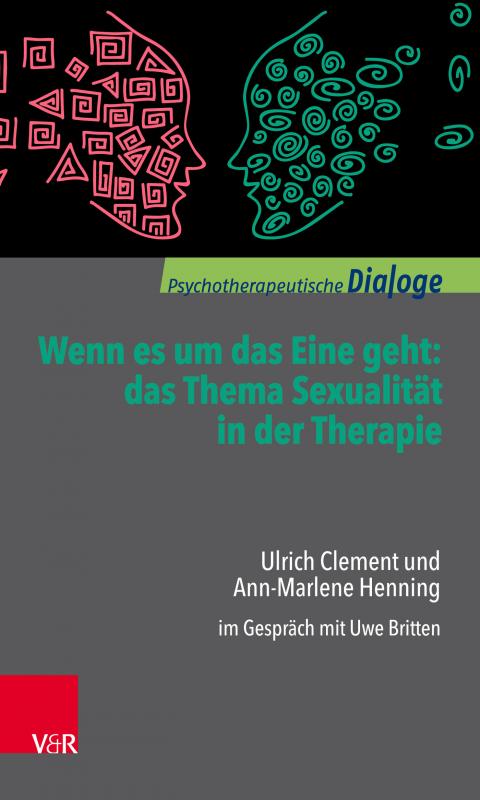 Cover-Bild Wenn es um das Eine geht: das Thema Sexualität in der Therapie