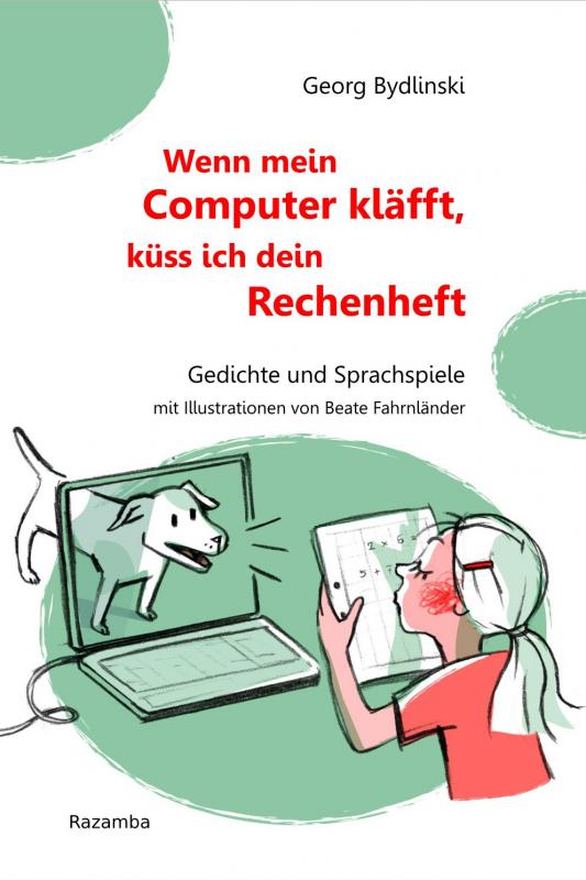 Cover-Bild Wenn mein Computer kläfft, küss ich dein Rechenheft