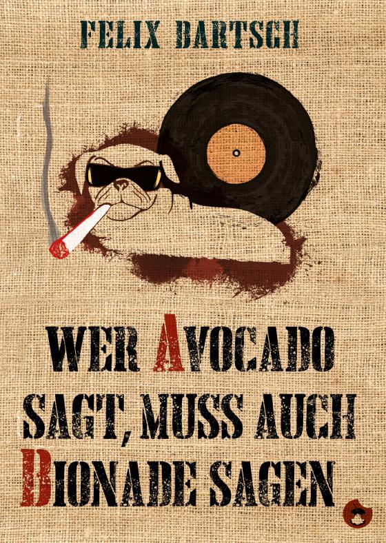 Cover-Bild Wer Avocado sagt, muss auch Bionade sagen