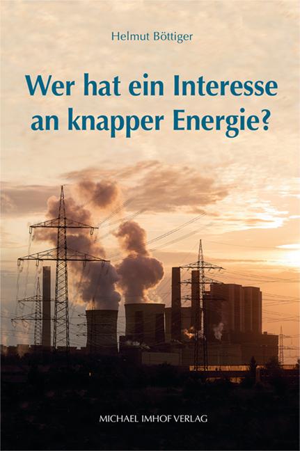 Cover-Bild Wer hat ein Interesse an knapper Energie?