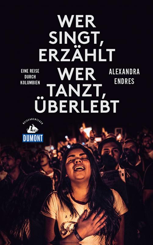 Cover-Bild Wer singt, erzählt - wer tanzt, überlebt (DuMont Reiseabenteuer)