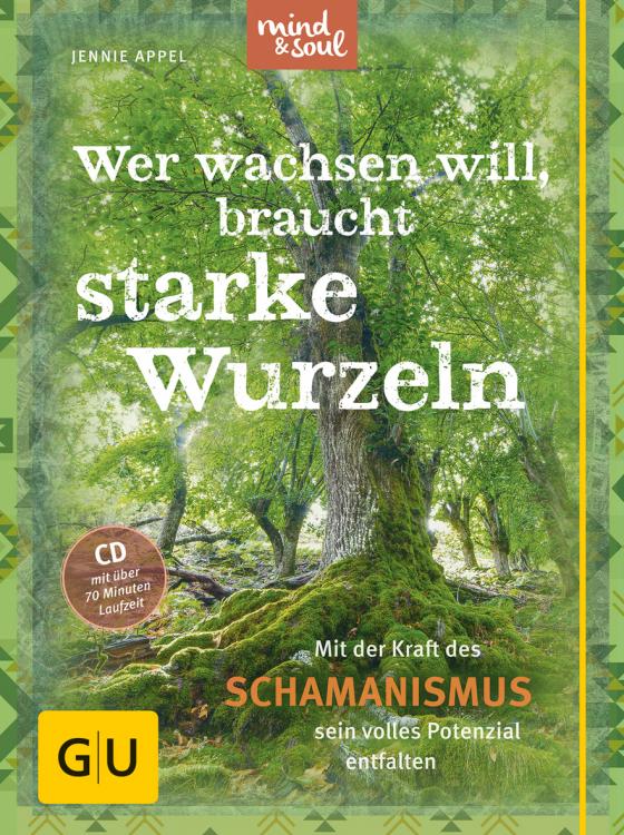 Cover-Bild Wer wachsen will, braucht starke Wurzeln (mit CD)