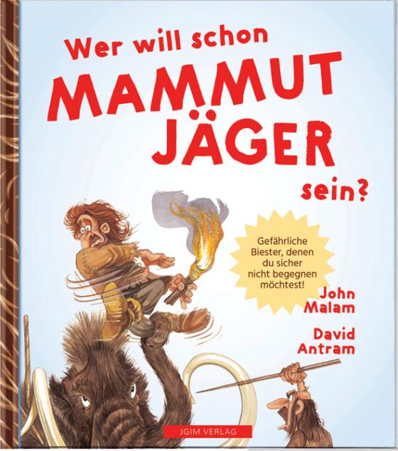 Cover-Bild WER WILL SCHON Mammut Jäger sein?