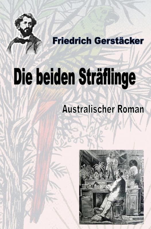 Cover-Bild Werkausgabe Friedrich Gerstäcker Ausgabe letzter Hand / Die beiden Sträflinge
