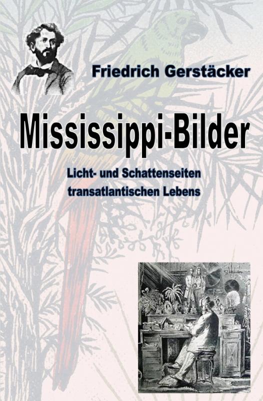 Cover-Bild Werkausgabe Friedrich Gerstäcker Ausgabe letzter Hand / Mississippi-Bilder