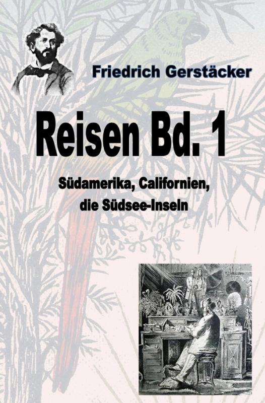 Cover-Bild Werkausgabe Friedrich Gerstäcker Ausgabe letzter Hand / Reisen Bd. 1