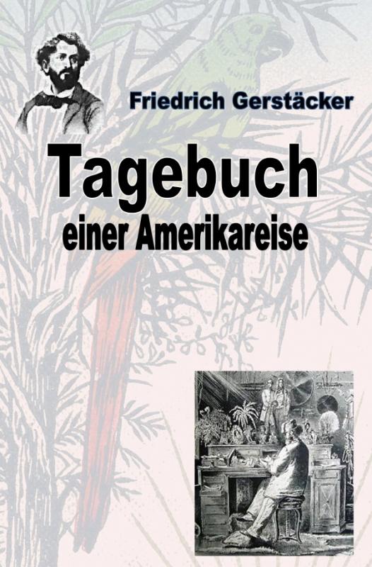 Cover-Bild Werkausgabe Friedrich Gerstäcker Ausgabe letzter Hand / Tagebuch einer Amerika-Reise