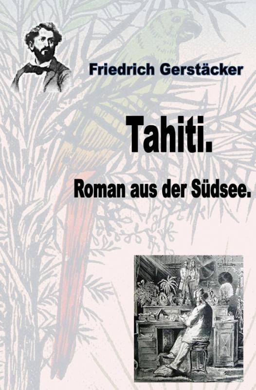 Cover-Bild Werkausgabe Friedrich Gerstäcker Ausgabe letzter Hand / Tahiti