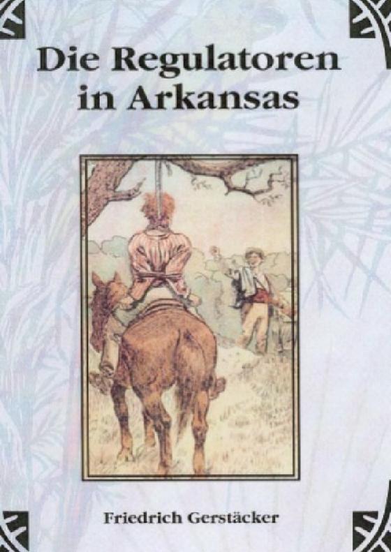 Cover-Bild Werkausgabe - Liebhaberausgabe ungekürzte Ausgabe letzter Hand / Die Regulatoren in Arkansas