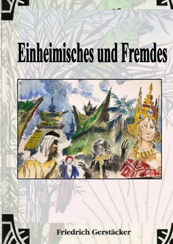 Cover-Bild Werkausgabe - Liebhaberausgabe ungekürzte Ausgabe letzter Hand / Einheimisches und Fremdes