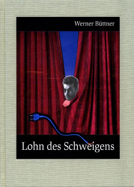 Cover-Bild Werner Büttner. Lohn des Schweigens