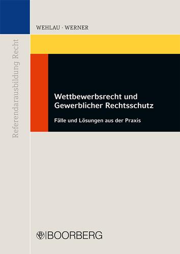 Cover-Bild Wettbewerbsrecht und Gewerblicher Rechtsschutz