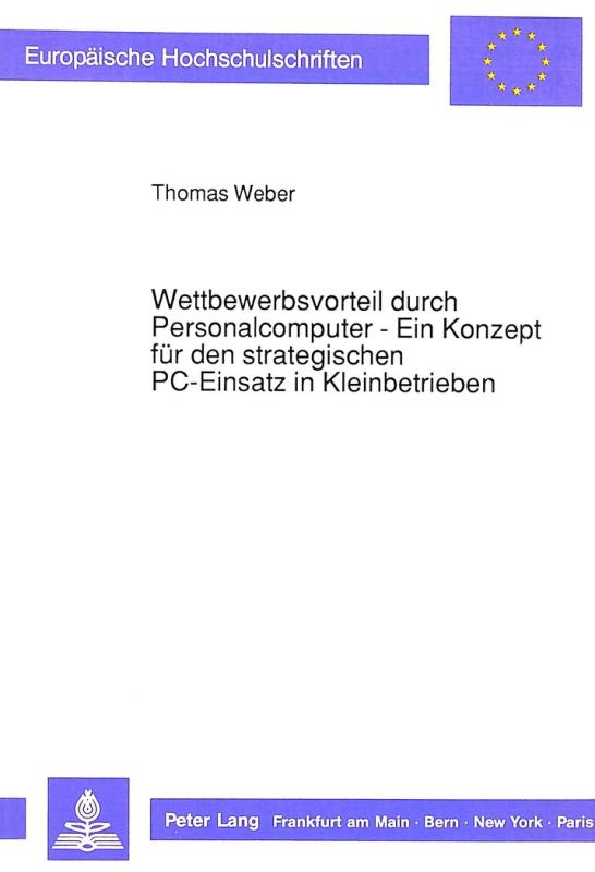 Cover-Bild Wettbewerbsvorteil durch Personalcomputer - Ein Konzept für den strategischen PC-Einsatz in Kleinbetrieben