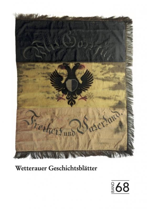 Cover-Bild Wetterauer Geschichtsblätter 68 Freiheit und Vaterland - Friedberg 1848/49, u.a.