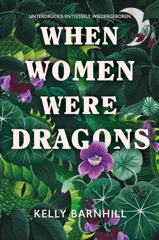 Cover-Bild When Women were Dragons – Unterdrückt. Entfesselt. Wiedergeboren: Eine feurige, feministische Fabel für Fans von Die Unbändigen