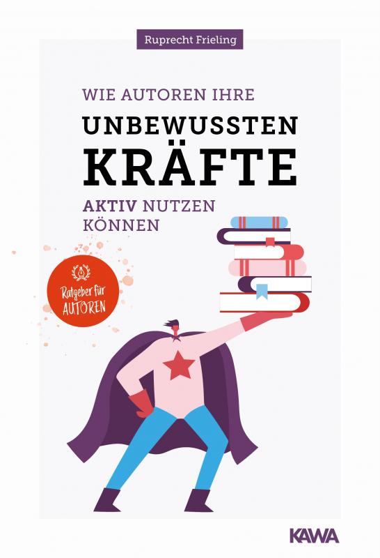 Cover-Bild Wie Autoren ihre unbewussten Kräfte aktiv nutzen können